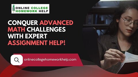 Get Reliable Assignment Help for All Your Advanced Math Challenges