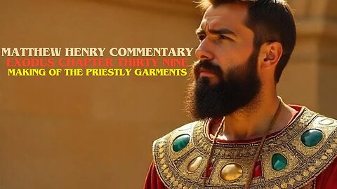 Exodus Chapter 39 Matthew Henry Complete Commentary