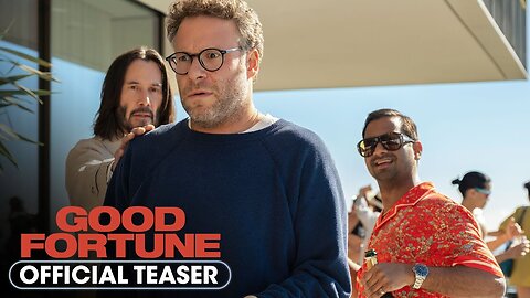 Good Fortune - Official Teaser Trailer (2025) Keanu Reeves, Aziz Ansari, Seth Rogen