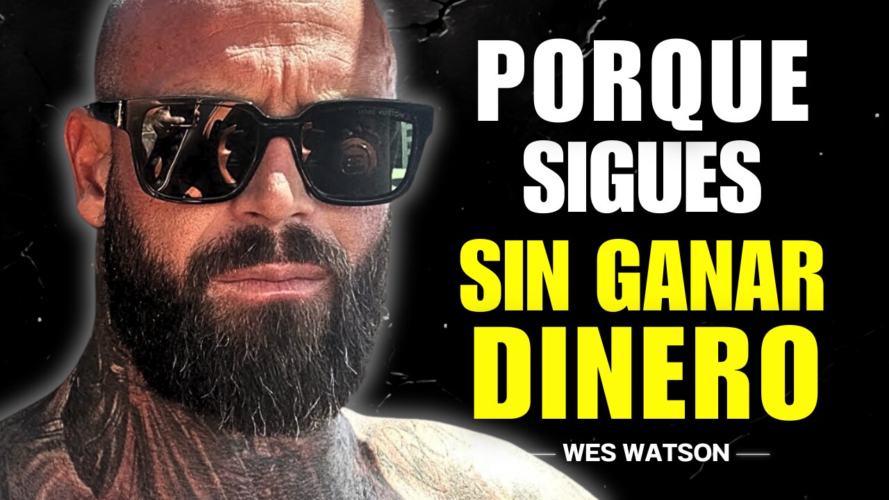 MENTALIDAD RICA VS MENTALIDAD POBRE | Wes Watson