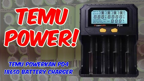 Temu PowerKan PD4 18650 Battery Charger Review