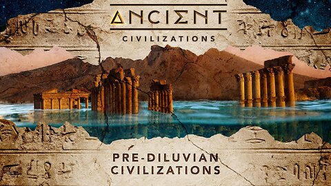 Ancient Civilizations S04E01 Pre-Diluvian Civilizations