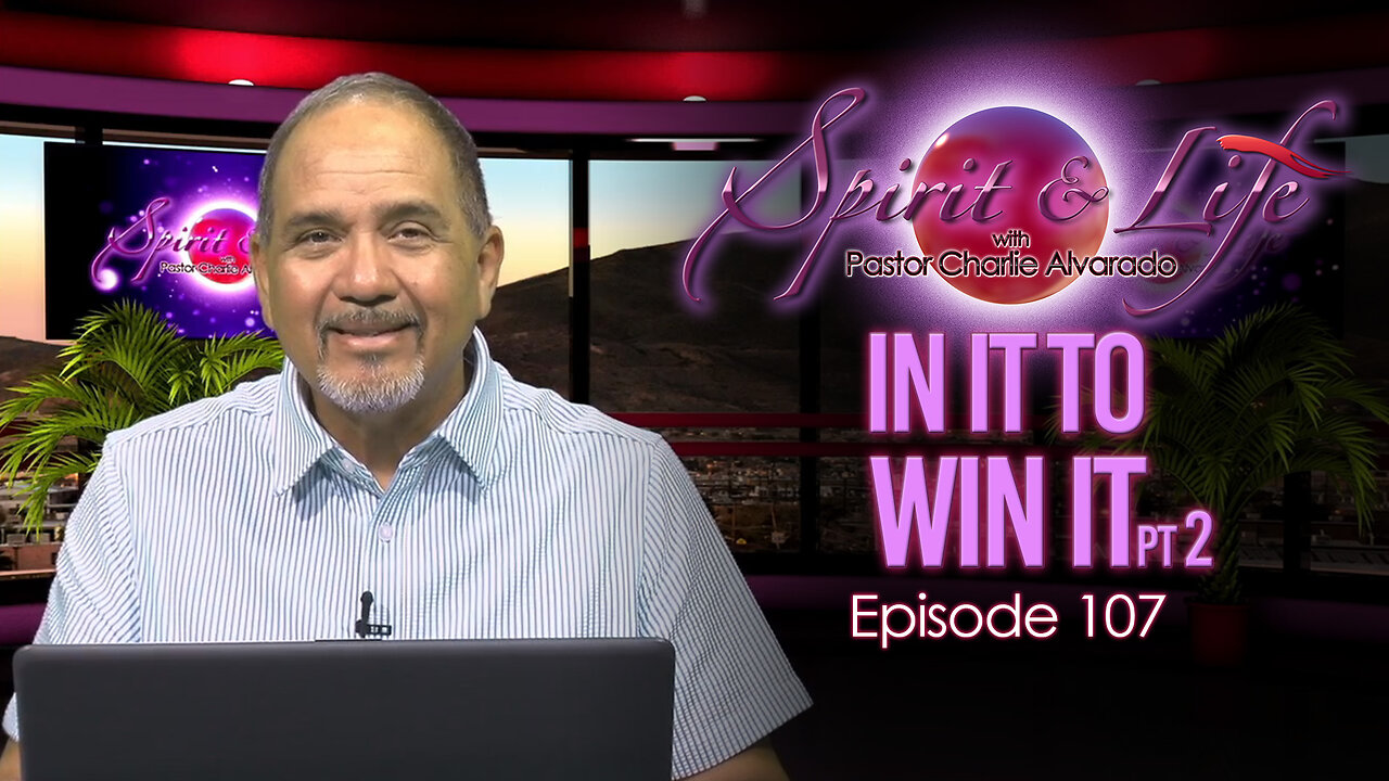 Spirit & Life Ep107 "In It to Win It" pt2 (09-17-25)