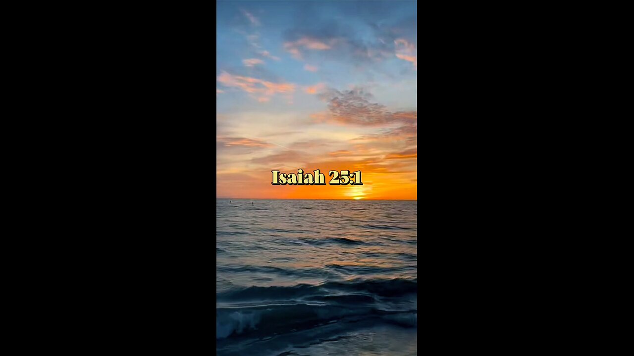 Isaiah 25:1 (NIV)