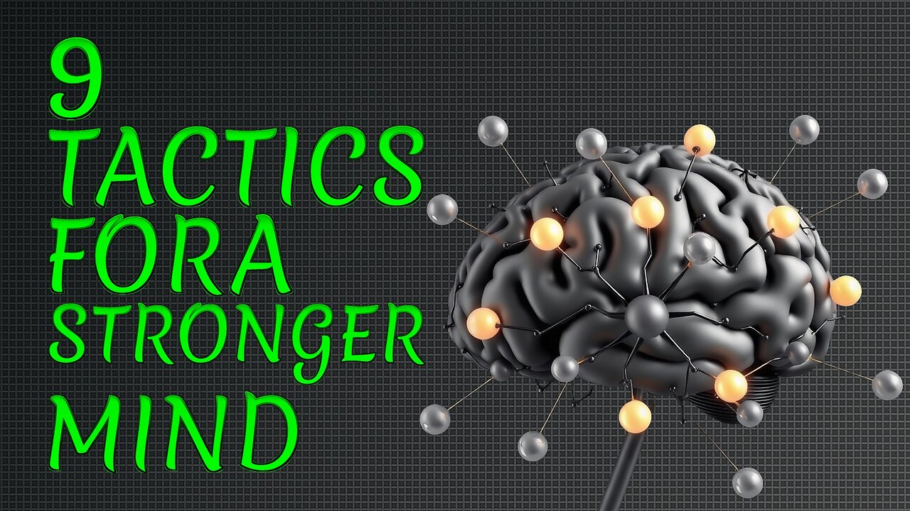 9 tactics to build a stronger mind | Understanding Psychology