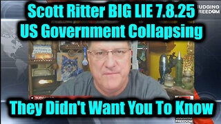 Scott Ritter BIG LIE 7.8.25 - US Government Collapsing, They Didn't Want You To Know