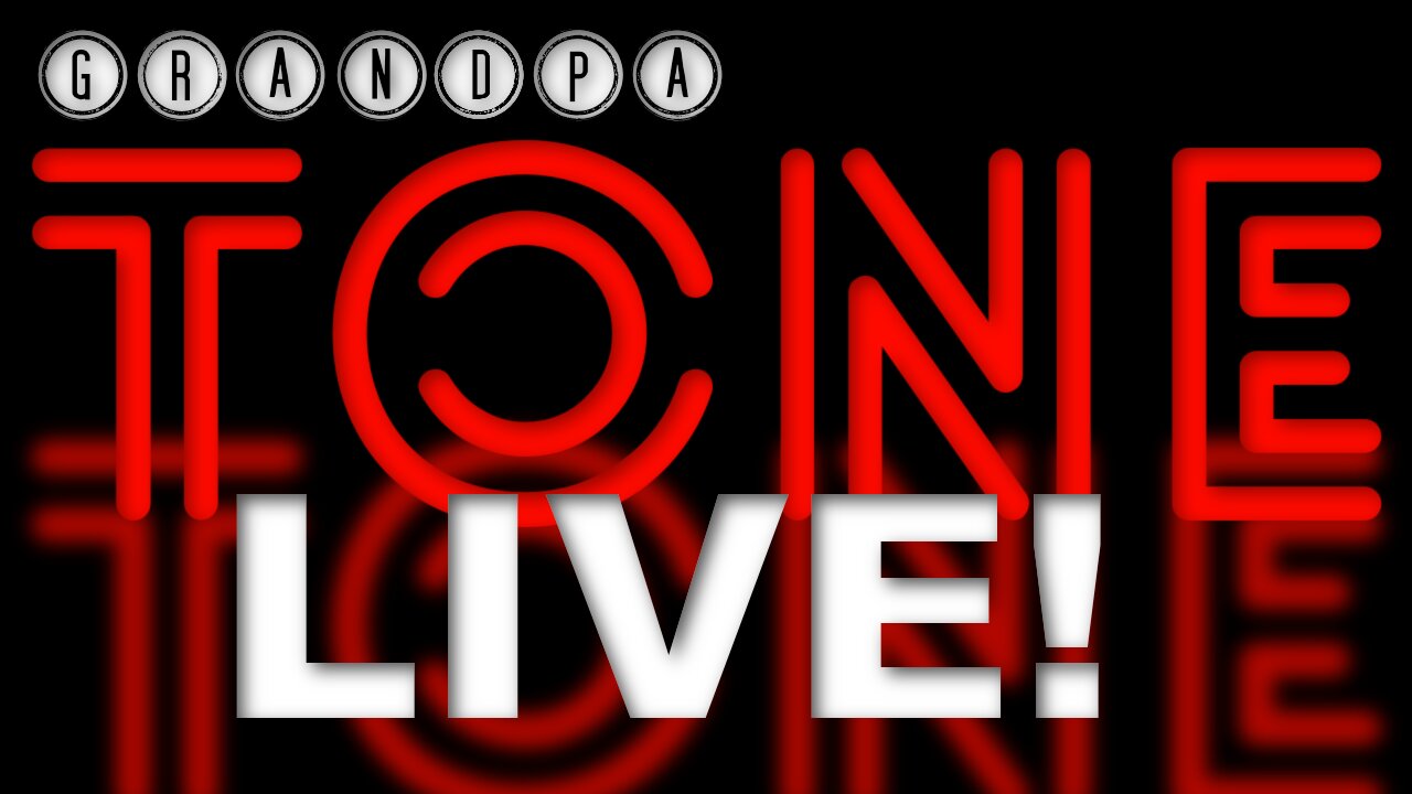 Grandpa Tone LIVE