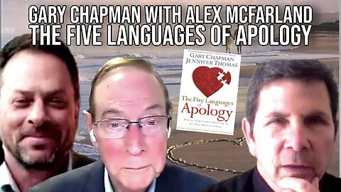 Gary Chapman with Alex McFarland The Five Languages of Apology | Interview