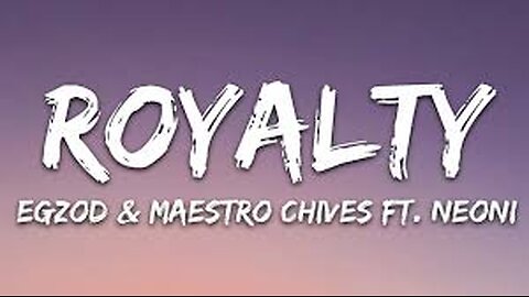 Egzod Maestro Chives - Royalty (Lyrics)