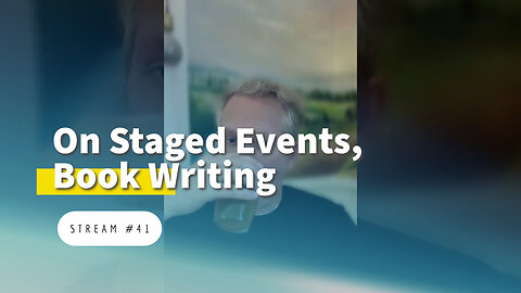 On Staged Events, Book Writing, Speaking Out, Israel and Iran [stream #41]