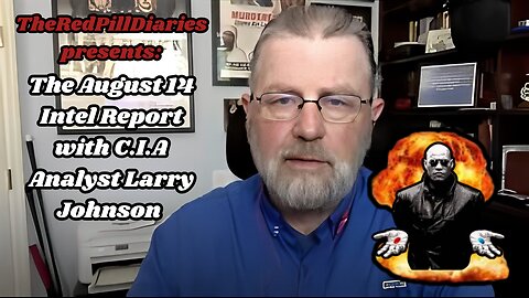{Live} The August 14 Intel Report feat. CIA Analyst Larry Johnson
