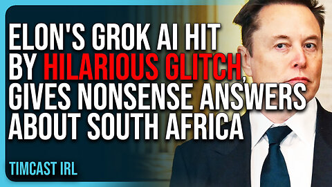 Elon's Grok AI Hit By HILARIOUS GLITCH, Gives NONSENSE ANSWERS About South Africa & Hawk Tuah