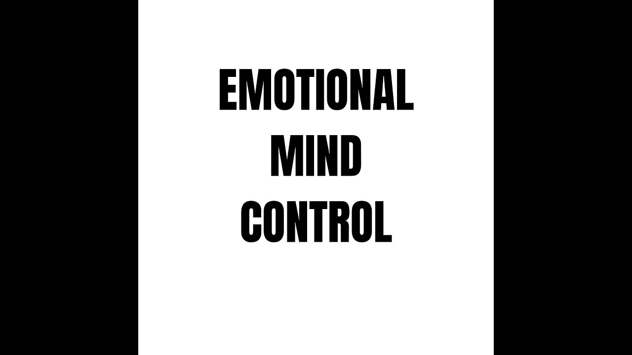 Emotional Mind Control