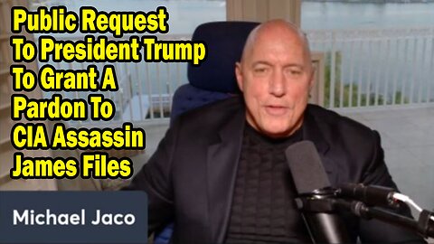 Michael Jaco Situation Update May 5: "Public Request To President Trump To Grant A Pardon To CIA Assassin James Files"
