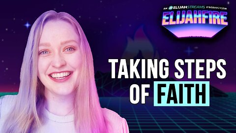 Taking Steps of Faith | ElijahFire: Ep. 624 – Mariel Villarreal