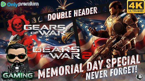 Memorial Day Special: Gears Doubleheader! | Premium 4K60 | Rumble Gaming