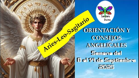 😊 ORIENTACIÓN Y CONSEJOS ANGELICALES 😊 Semana del 8 al 14 de Septiembre 2025