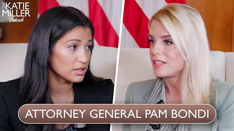 Episode 6 - Attorney General Pam Bondi | The Katie Miller Podcast