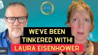 Laura Eisenhower: We've Been Tinkered With & The Trap of False Disclosure - 26th Aug 2025