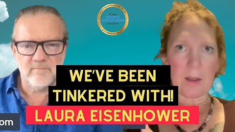 Laura Eisenhower: We've Been Tinkered With & The Trap of False Disclosure - 26th Aug 2025