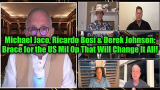Michael Jaco, Ricardo Bosi & Derek Johnson: Brace for the US Military Op That Will Change It All!