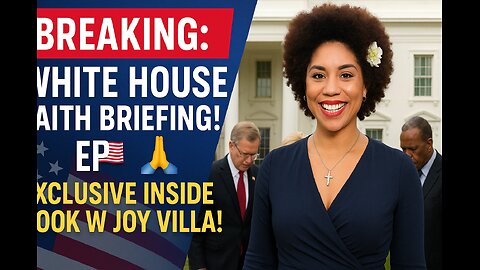 BREAKING: White House Faith Briefing! 🇺🇸🙏 Exclusive Inside Look w/ Joy Villa! The Joy Villa Show
