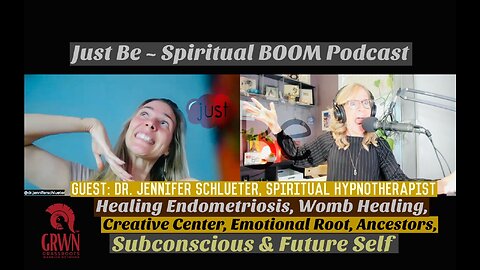 Just Be~SpBOOM: Dr. Jennifer Schlueter~Spiritual Hypnotherapist: HealingEndometriosis/Womb/Ancestors
