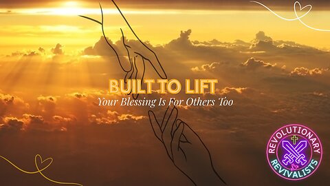 Revolutionary Revivalists EP 52: Built to Lift
