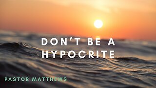"Don't be a Hypocrite" | Abiding Word Baptist