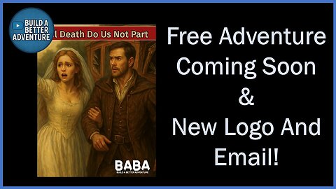 Free Adventures Coming Soon & New BuildABetterAdventure Logo