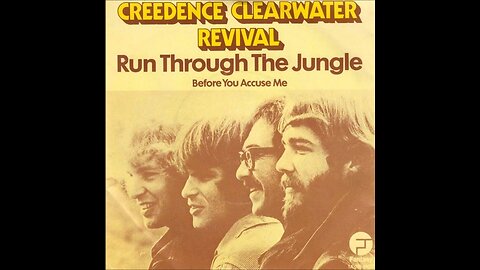 Run Through the Jungle ~ Creedence Clearwater Revival