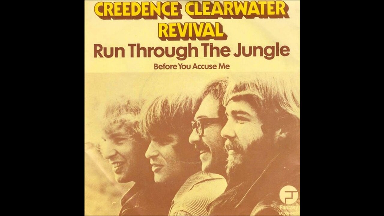 Run Through the Jungle ~ Creedence Clearwater Revival