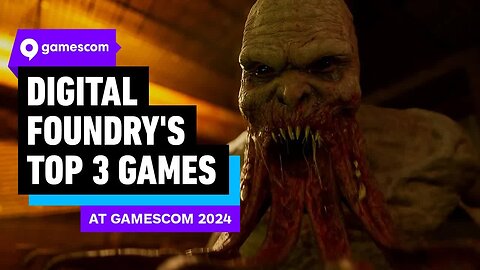 Digital Foundry’s Top 3 Games at gamescom 2024 _ gamescom 2024