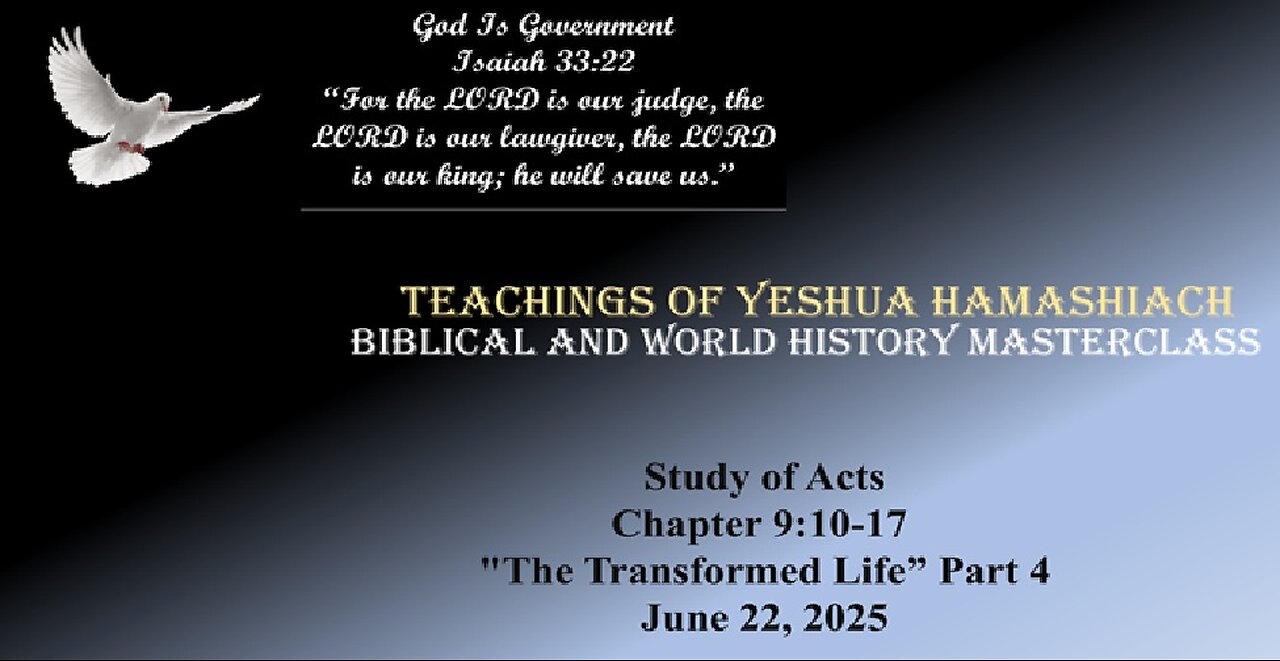 6-22-25 Study of Acts Chapter 9:10-17 "The Transformed Life” Part 4