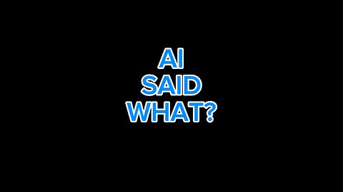 AI Said What?