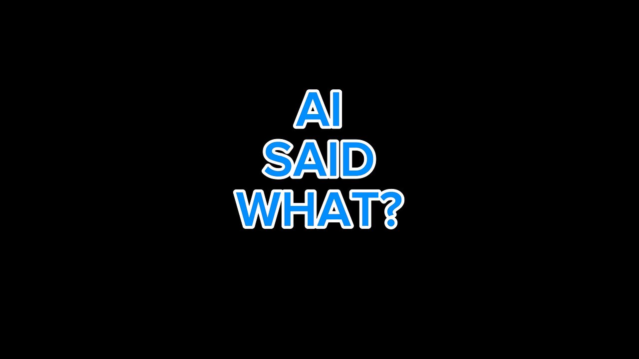 AI Said What?