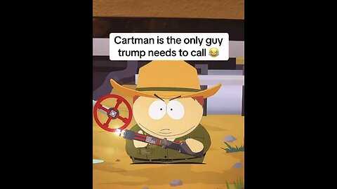 South Park ~ Cartman is the only guy trump needs to call