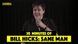 Bill Hicks: Sane Man (30 Minute Compilation) - Stand-Up Comedy