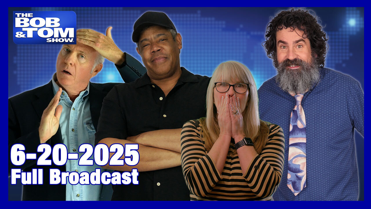 The Bob and Tom Show June 20, 2025