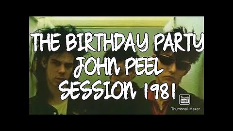 THE BIRTHDAY PARTY...JOHN PEEL SESSION 1981...PLEASE LIKE AND SUBSCRIBE, IT'S FREE