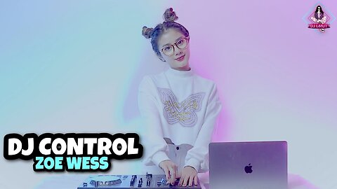 DJ CONTROL | ZOE WESS (DJ IMUT REMIX)
