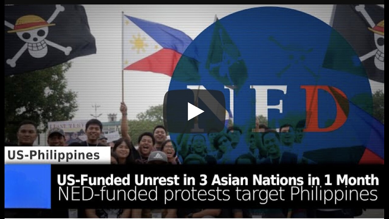 Brian Berletic ~ US-Funded Unrest Targets 3 Asian Nations in 1 Month - Now Targeting the Philippines