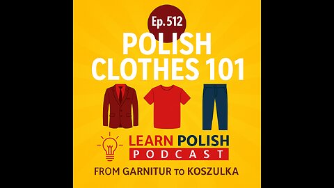 Ep. 512: Polish Clothes 101 — From Garnitur to Koszulka