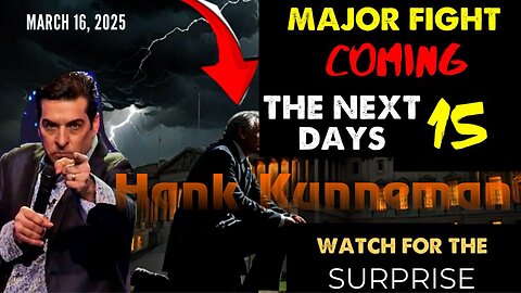 Hank Kunneman: [MAJOR FIGHT COMING] THE NEXT 15 DAYS Prophecy! - March 16, 2025