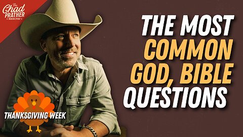 Q&A! Chad Takes Your Questions About The Bible, Parenting In Difficult Times, Forgiveness + More!