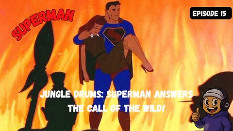 Jungle Drums: Superman Answers the Call of the Wild!
