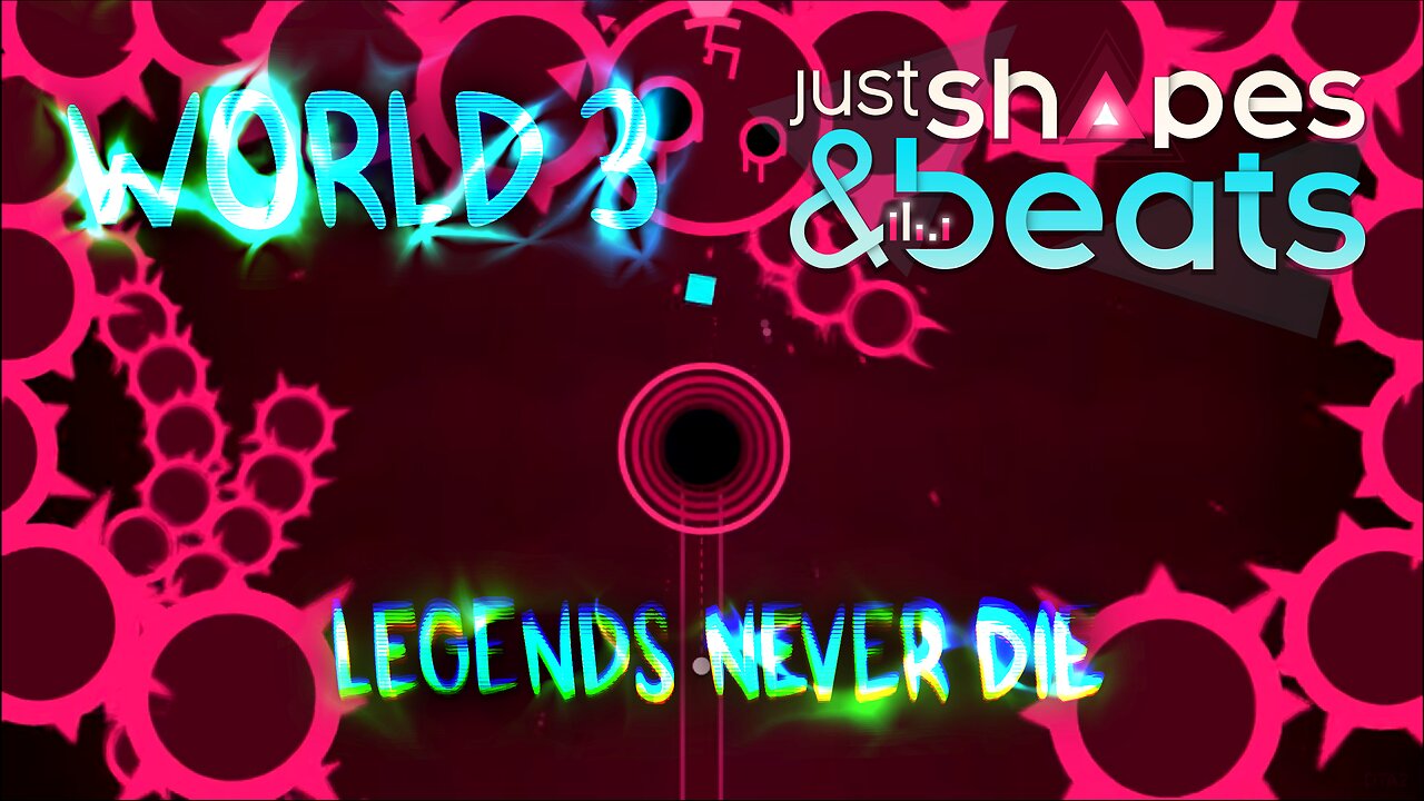 Just Shapes & Beats - World 3 | LEGENDS NEVER DIE