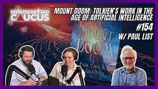 Mount Doom: Tolkien's Work in the Age of Artificial Intelligence w/Paul List