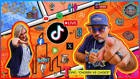 The Flat Out Truth #44 - CHOSEN VS CHOICE