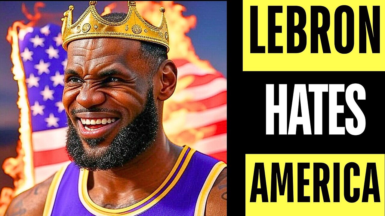 LeBron James Hates America: 5 Unseen Scandals That Will Shock You!